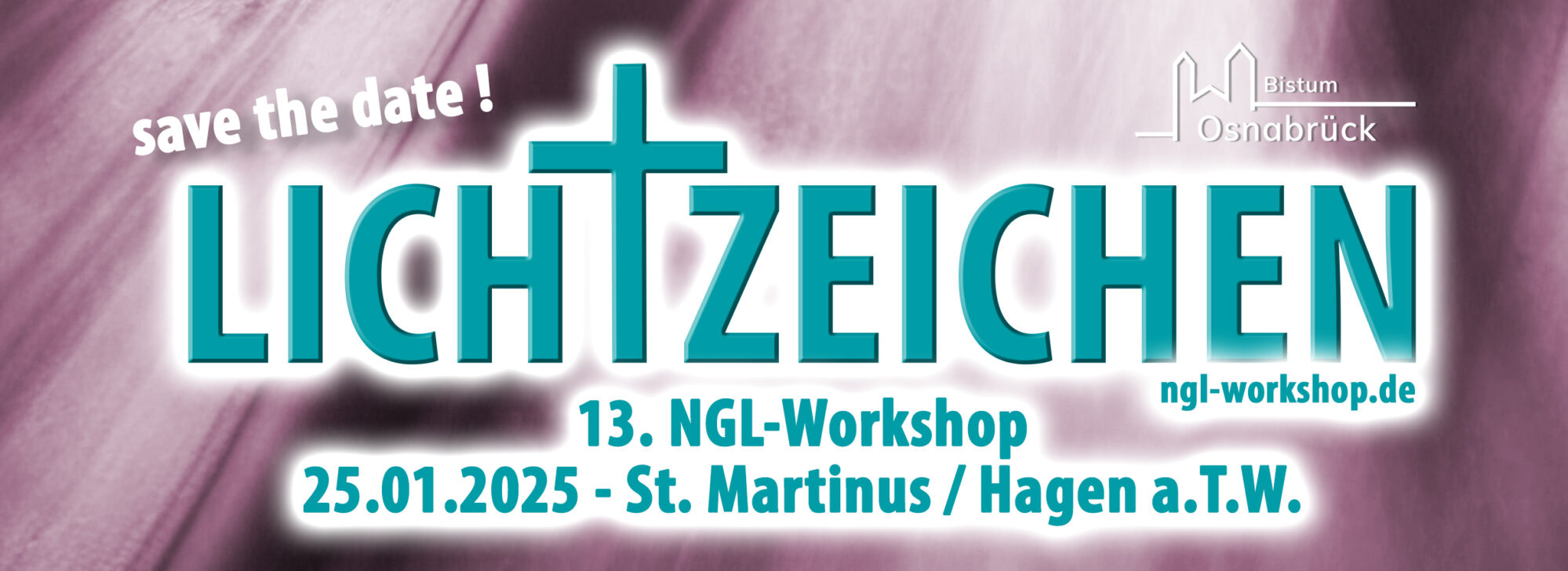 13. NGL-WORKSHOP im Bistum Osnabrück – "LICH†ZEICHEN"